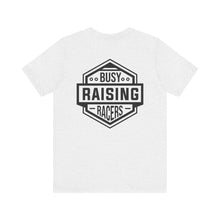 Load image into Gallery viewer, Busy Raising Racers Unisex Soft Style Tee Shirt