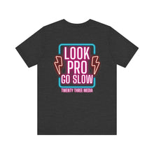 Load image into Gallery viewer, Look Pro Go Slow NEON Unisex Soft Style Tee Shirt