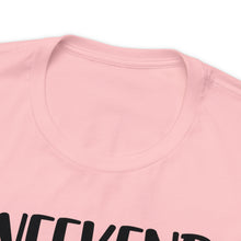 Load image into Gallery viewer, Weekend Forecast Shirt Unisex Jersey Short Sleeve Tee