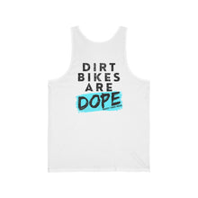 Load image into Gallery viewer, Dirt Bikes are DOPE - Adult Unisex Jersey Tank