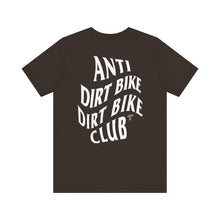 Load image into Gallery viewer, Anti Dirt Bike Dirt Bike Club TM Unisex Jersey Short Sleeve Tee