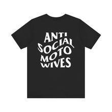 Load image into Gallery viewer, Anti Social Moto Wives - Adult Bella Canvas Unisex Shirt