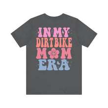 Load image into Gallery viewer, In My Dirt Bike Mom ERA Unisex Soft Style Tee Shirt