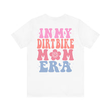 Load image into Gallery viewer, In My Dirt Bike Mom ERA Unisex Soft Style Tee Shirt