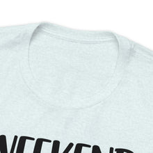Load image into Gallery viewer, Weekend Forecast Shirt Unisex Jersey Short Sleeve Tee