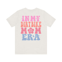 Load image into Gallery viewer, In My Dirt Bike Mom ERA Unisex Soft Style Tee Shirt