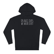 Load image into Gallery viewer, On Race Days We Wear Dirt Unisex Hooded Sweatshirt