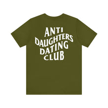 Load image into Gallery viewer, Anti Daughters Dating Club TM Unisex Jersey Short Sleeve Tee