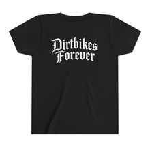 Load image into Gallery viewer, YOUTH - Dirtbikes Forever - Short Sleeve Tee
