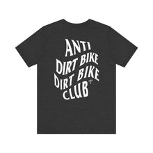 Load image into Gallery viewer, Anti Dirt Bike Dirt Bike Club TM Unisex Jersey Short Sleeve Tee
