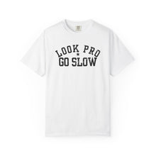 Load image into Gallery viewer, Look Pro Go Slow Uni Unisex T-shirt - Comfort Colors
