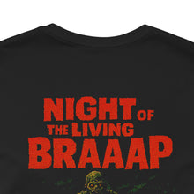 Load image into Gallery viewer, Night of the Living BRAAAP - Adult Bella Canvas Unisex Shirt
