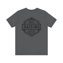 Load image into Gallery viewer, Busy Raising Racers Unisex Soft Style Tee Shirt
