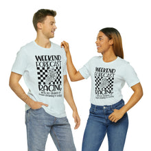 Load image into Gallery viewer, Weekend Forecast Shirt Unisex Jersey Short Sleeve Tee
