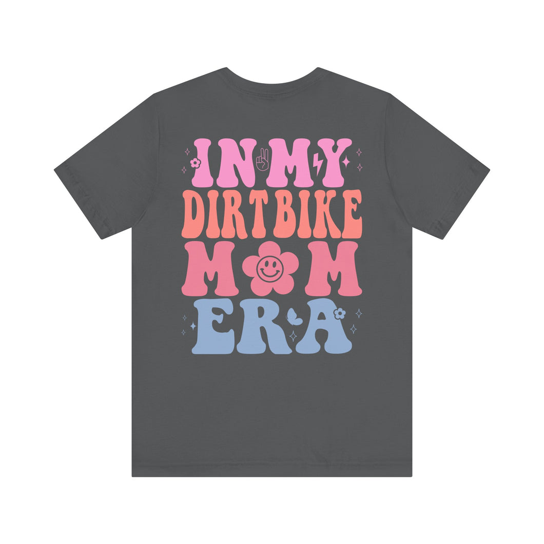 In My Dirt Bike Mom ERA Unisex Soft Style Tee Shirt