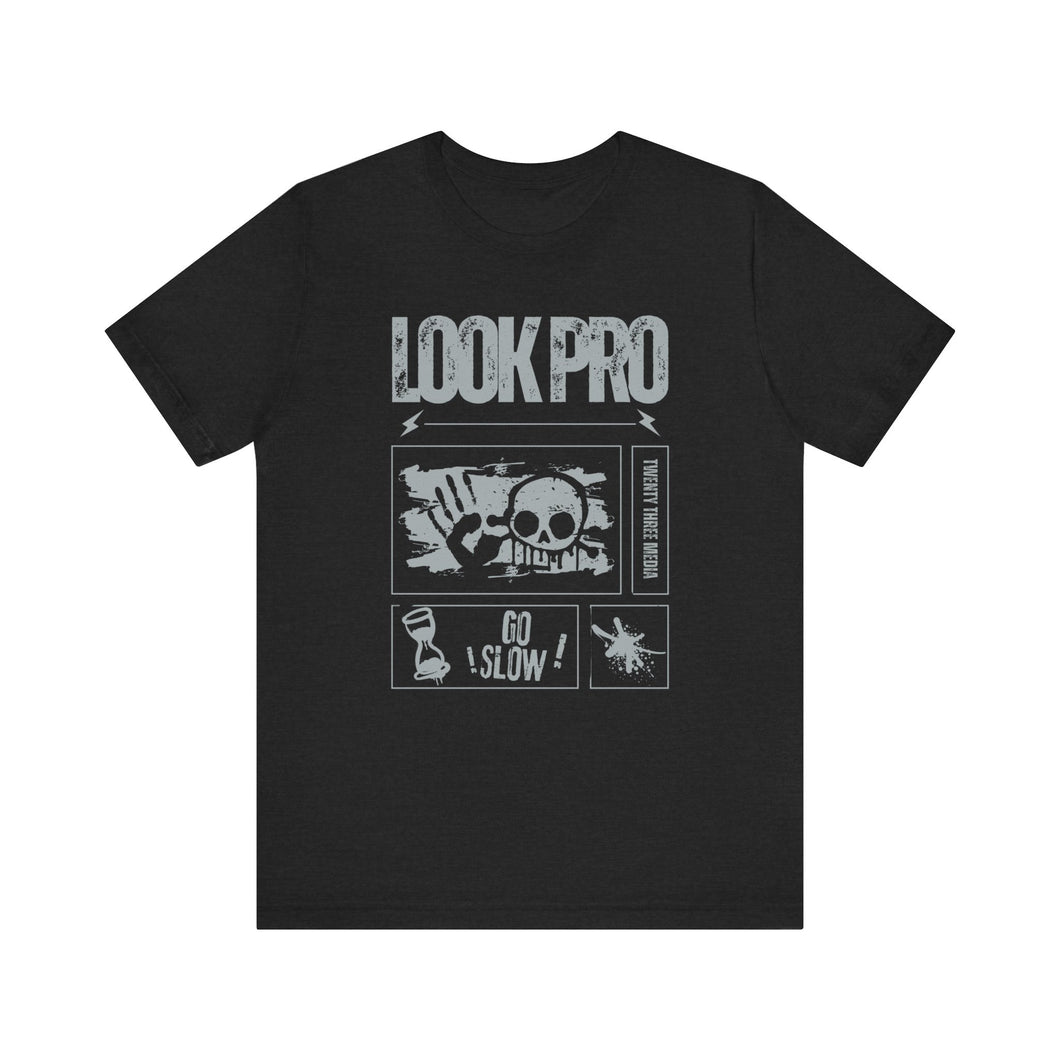 Look Pro Go Slow (TM) Rough Unisex Jersey Short Sleeve Tee