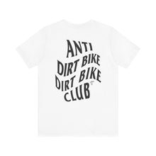 Load image into Gallery viewer, Anti Dirt Bike Dirt Bike Club TM Unisex Jersey Short Sleeve Tee

