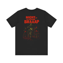 Load image into Gallery viewer, Night of the Living BRAAAP - Adult Bella Canvas Unisex Shirt
