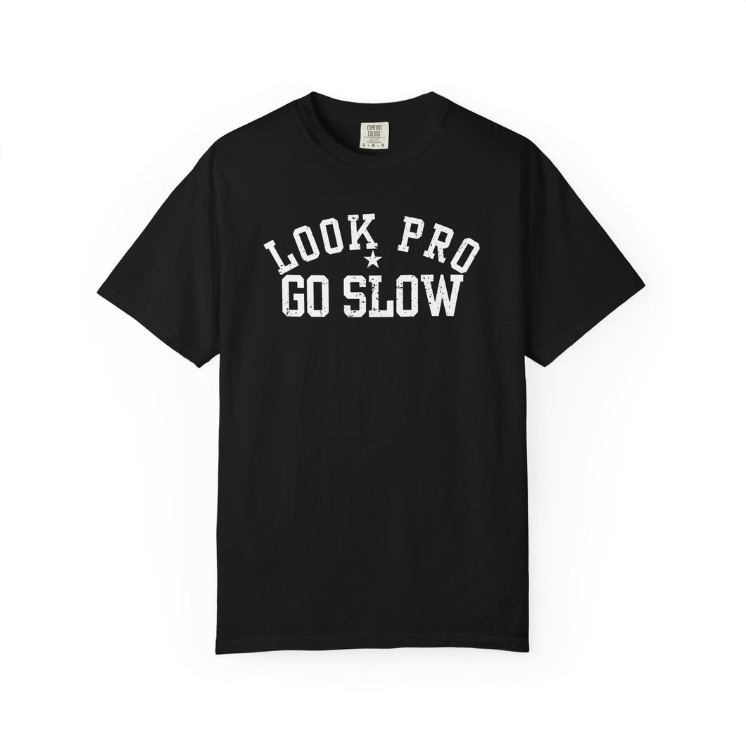 Look Pro Go Slow Uni Unisex T-shirt - Comfort Colors