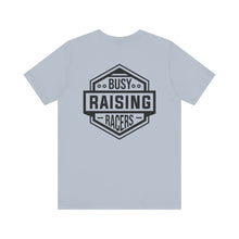 Load image into Gallery viewer, Busy Raising Racers Unisex Soft Style Tee Shirt
