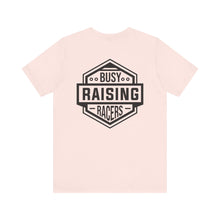 Load image into Gallery viewer, Busy Raising Racers Unisex Soft Style Tee Shirt
