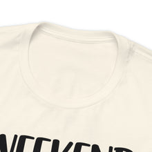Load image into Gallery viewer, Weekend Forecast Shirt Unisex Jersey Short Sleeve Tee
