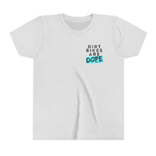 Load image into Gallery viewer, YOUTH - Dirt Bikes are DOPE- Short Sleeve Tee
