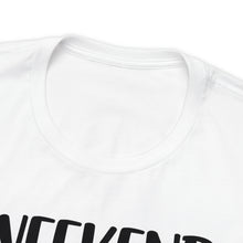 Load image into Gallery viewer, Weekend Forecast Shirt Unisex Jersey Short Sleeve Tee
