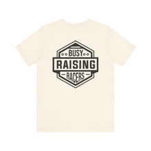 Load image into Gallery viewer, Busy Raising Racers Unisex Soft Style Tee Shirt
