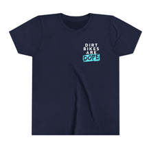 Load image into Gallery viewer, YOUTH - Dirt Bikes are DOPE- Short Sleeve Tee

