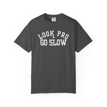 Load image into Gallery viewer, Look Pro Go Slow Uni Unisex T-shirt - Comfort Colors
